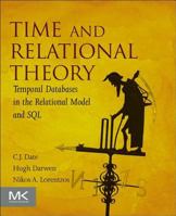 Temporal Data & the Relational Model (The Morgan Kaufmann Series in Data Management Systems) 0128006315 Book Cover