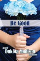 Be Good 1483987434 Book Cover