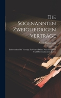 Die Sogenannten Zweigliedrigen Verträge: Insbesondere Die Verträge Zu Gusten Dritter Nach Gemeinen Und Österreichischem Rechte (German Edition) 1020043555 Book Cover