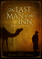 The Last Man at the Inn: One Man's Quest to Believe 1629726036 Book Cover