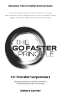 The GO FASTER Principle For Transformerpreneurs: Designing, Starting, And Building A Conscious Transformation Business The Fast Way B0851KBVJ1 Book Cover