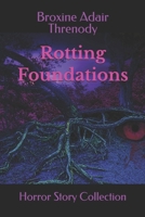 Rotting Foundations: Horror Story Collection B0FVW93CN4 Book Cover