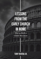 Lessons from the Early Church in Rome: How to Birth a Global Movement B0HD2HGMXJ Book Cover