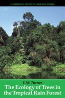 The Ecology of Trees in the Tropical Rain Forest 0521063744 Book Cover