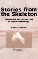 Stories from the Skeleton: Behavioral Reconstruction in Human Osteology (Interpreting the Remains of the Past) 0415516188 Book Cover