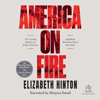 America on Fire: The Untold History of Police Violence and Black Rebellion Since the 60s B0DWZLDQ4T Book Cover