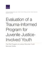 Evaluation of a Trauma-Informed Program for Juvenile Justice-Involved Youth: The Pilot Program at Lookout Mountain Youth Services Center 1977404170 Book Cover