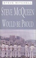 Steve McQueen Would Be Proud 1401030378 Book Cover