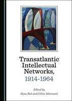 Transatlantic Intellectual Networks, 1914-1964 1527539741 Book Cover