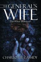 The General's Wife: The Final Betrayal 1514421208 Book Cover