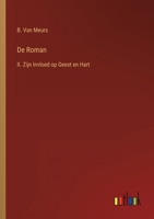 De Roman: II. Zijn Invloed op Geest en Hart 3368204084 Book Cover