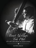 Baat Niklegi Toh Phir: The Life and Music of Jagjit Singh 935177211X Book Cover