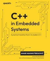 C++ in Embedded Systems: A practical transition from C to modern C++ B0F2MWYLWW Book Cover