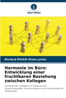Harmonie im Büro: Entwicklung einer fruchtbaren Beziehung zwischen Kollegen (German Edition) 6208508592 Book Cover