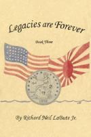 Legacies Are Forever: Book Three 148094789X Book Cover