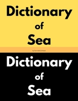 Dictionary of Sea by Tom A.B.C.D Hood B0FD33LRDG Book Cover