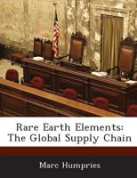 Rare Earth Elements: The Global Supply Chain 1288662084 Book Cover