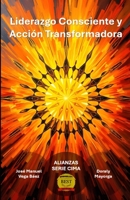 Liderazgo Consciente y Acción Transformadora (Spanish Edition) B0DNZB2C28 Book Cover