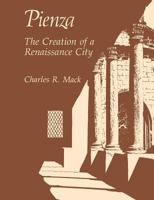 Pienza: The Creation of a Renaissance City 080141699X Book Cover