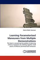 Learning Parameterized Maneuvers from Multiple Demonstrations 3838377451 Book Cover