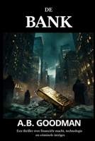 De Bank: Een thriller over financiële macht, technologie en criminele intriges (Singulariteit) (Dutch Edition) B0H5T3ZVZ3 Book Cover