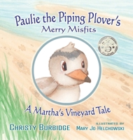 Paulie the Piping Plover's Merry Misfits: A Martha's Vineyard Tale 1543967469 Book Cover
