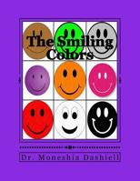 The Smiling Colors: The Smiling Colors 1537561138 Book Cover