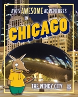 Ayo's Awesome Adventures in Chicago: The Windy City 0716648334 Book Cover