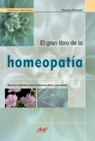 El gran libro de la homeopatía: Recursos naturales para el bienestar físico y emocional (Spanish Edition) B0GFDJYJYN Book Cover