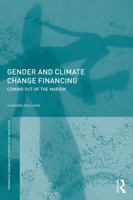 Gender and Climate Change Financing: Coming Out of the Margin 0415688531 Book Cover