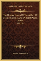 The Bronze Doors of the Abbey of Monte Cassino and of Saint Paul's, Rome 1437031501 Book Cover