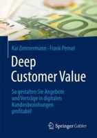 Deep Customer Value: So gestalten Sie Angebote und Verträge in digitalen Kundenbeziehungen profitabel 3658179716 Book Cover