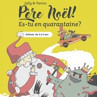 P�re No�l! Es-tu en quarantaine?: Enfants de 3 � 5 ans B08LNFVQQW Book Cover