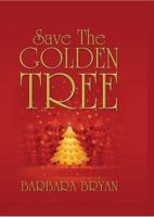Save the Golden Tree 1432744925 Book Cover
