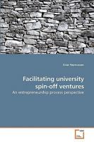 Facilitating university spin-off ventures 3639202074 Book Cover