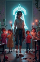 The Last Bell Before Chaos Seasond 1 B0DSM2LPMK Book Cover