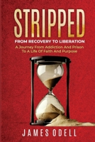 Stripped: From Recovery to Liberation 1088149405 Book Cover