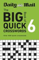 Daily Mail Big Book of Quick Crosswords Volume 6 1788404254 Book Cover