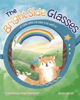 The Bright Side Glasses: A new way to see the world 1066840008 Book Cover