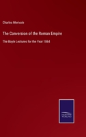 The Conversion of the Roman Empire 1432525786 Book Cover