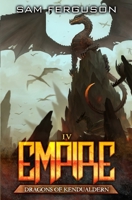 Empire: A Dragon Epic Fantasy Adventure B0C91JZW6Y Book Cover