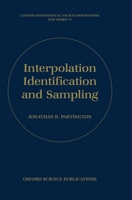Interpolation, Identification, and Sampling (London Mathematical Society Monographs New Series) 0198500246 Book Cover