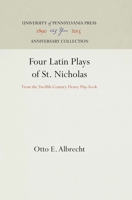 Four Latin Plays of St. Nicholas: From the Twelfth-Century Fleury Play-Book 1512809802 Book Cover