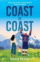 Coast to Coast: Book Two All Aces Hockey, Single Dad, Nanny, Sports Romance (All Aces Sports Romance Series) B0F7LYJY98 Book Cover