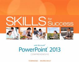 Skills for Success with PowerPoint 2013 Comprehensive 0133148408 Book Cover