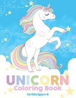 Unicorn Coloring Book For Kids Ages 4-8: 50 Cute, Unique Coloring Pages B08JJ4R41Q Book Cover