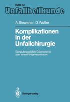 Komplikationen in Der Unfallchirurgie: Computergestutzte Datenanalyse Uber Einen Funfjahreszeitraum 3540500049 Book Cover