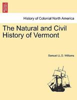 The Natural and Civil History of Vermont, vol. I, 2nd edition 1241453926 Book Cover