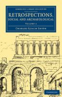 Retrospections, Social and Archaeological (Cambridge Library Collection - Archaeology) 1108081770 Book Cover