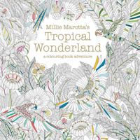 Millie Marotta's Tropical Wonderland: A Colouring Book Adventure 1849942854 Book Cover